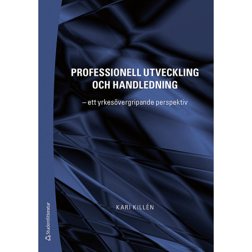 Kari Killén Professionell utveckling och handledning : ett yrkesövergripande perspektiv (häftad)