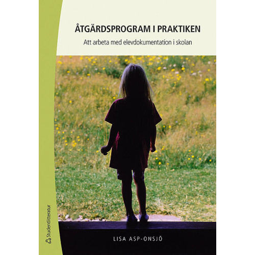 Lisa Asp-Onsjö Åtgärdsprogram i praktiken : att arbeta med elevdokumentation i skolan (häftad)