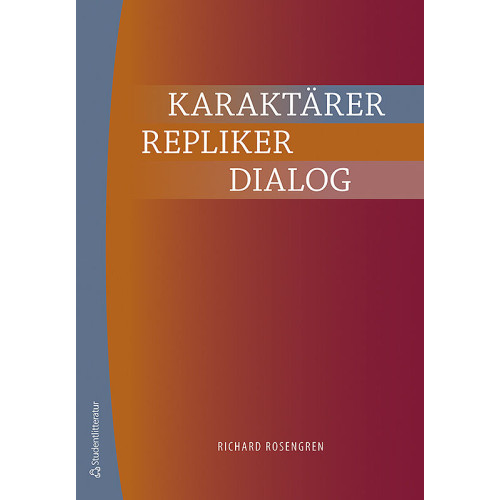 Richard Rosengren Karaktärer, repliker, dialog (häftad)
