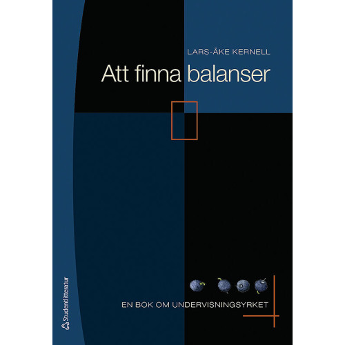 Lars-Åke Kernell Att finna balanser : en bok om undervisningsyrket (häftad)