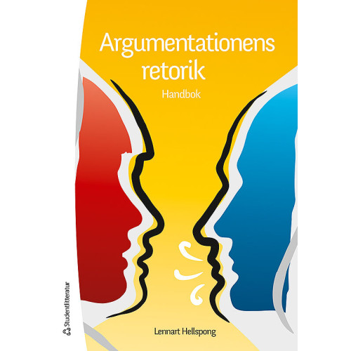 Lennart Hellspong Argumentationens retorik : handbok (inbunden)
