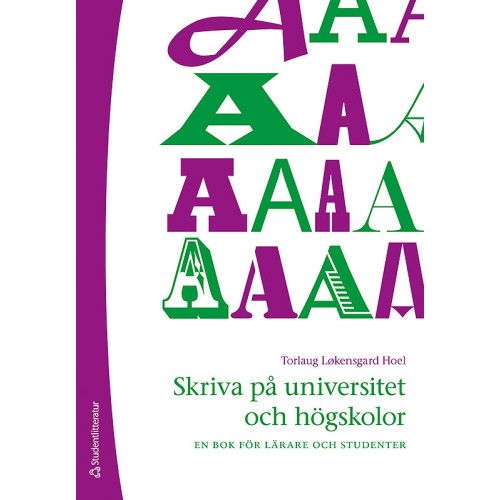 Torlaug Løkensgard Hoel Skriva på universitet och högskolor : en bok för lärare och studenter (häftad)
