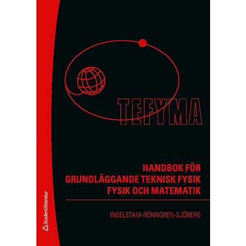 Erik Ingelstam TEFYMA : handbok för grundläggande teknisk fysik, fysik och matematik (inbunden)