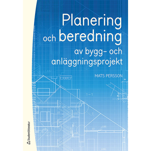 Mats Persson Planering och beredning av bygg- och anläggningsprojekt (häftad)