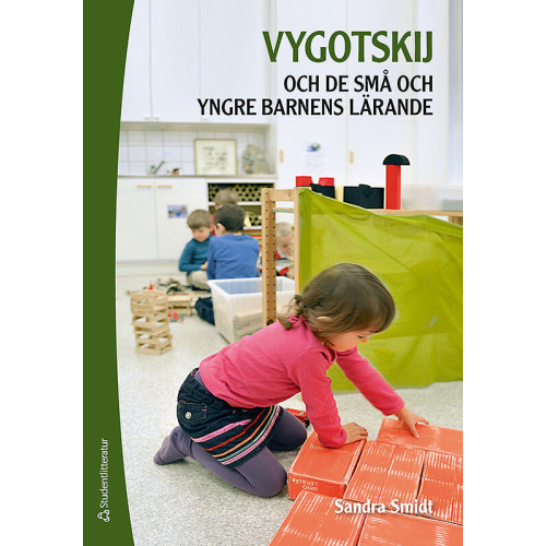 Sandra Smidt Vygotskij och de små och yngre barnens lärande (häftad)