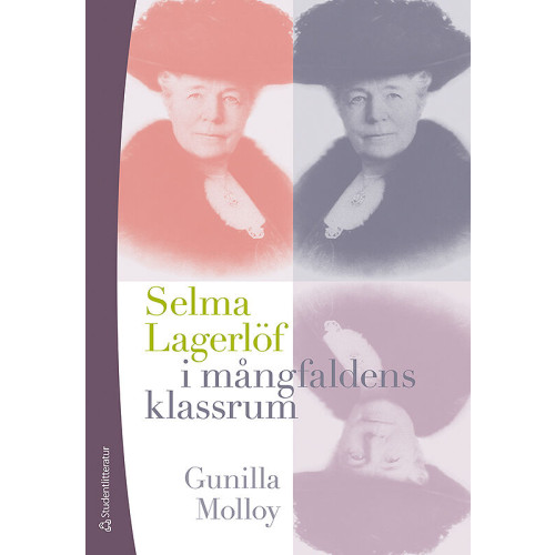Gunilla Molloy Selma Lagerlöf i mångfaldens klassrum (häftad)