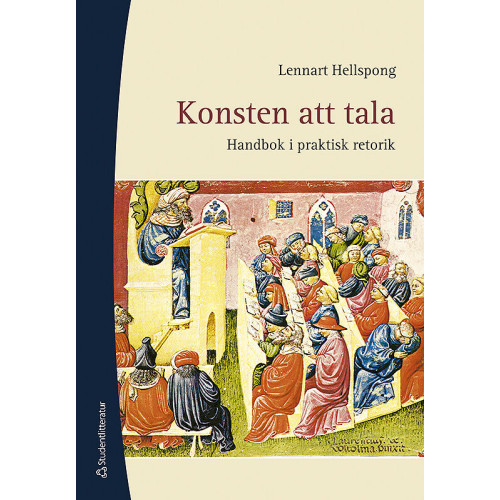 Lennart Hellspong Konsten att tala : handbok i praktisk retorik (inbunden)