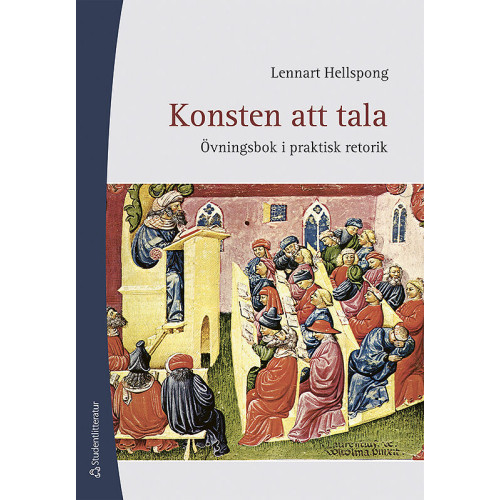 Lennart Hellspong Konsten att tala : övningsbok i praktisk retorik (häftad)