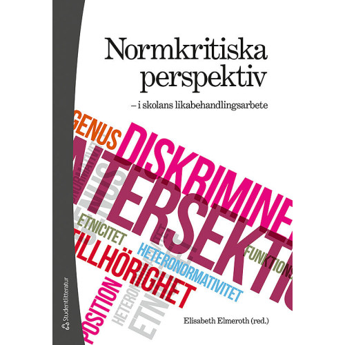Elisabeth Elmeroth Normkritiska perspektiv - i skolans likabehandlingsarbete (häftad)