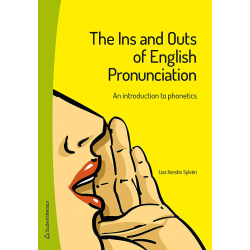 Liss Kerstin Sylvén The Ins and Outs of English Pronunciation : an introduction to phonetics (häftad, eng)