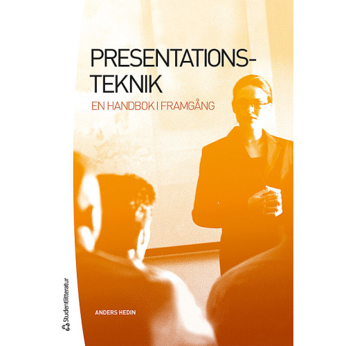 Anders Hedin Presentationsteknik : en handbok i framgång (häftad)