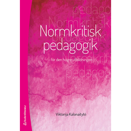 Viktorija Kalonaityte Normkritisk pedagogik : för den högre utbildningen (häftad)