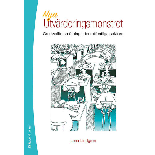 Lena Lindgren Nya utvärderingsmonstret : om kvalitetsmätning i den offentliga sektorn (häftad)