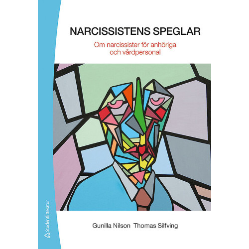Gunilla Nilson Narcissistens speglar - Om narcissister för anhöriga och vårdpersonal (häftad)