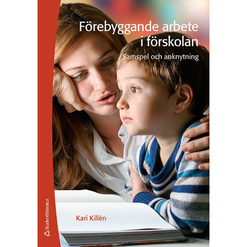 Kari Killén Förebyggande arbete i förskolan - samspel och anknytning (häftad)