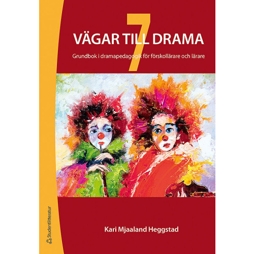 Kari Mjaaland Heggestad 7 vägar till drama : grundbok i dramapedagogik för förskollärare och lärare (häftad)