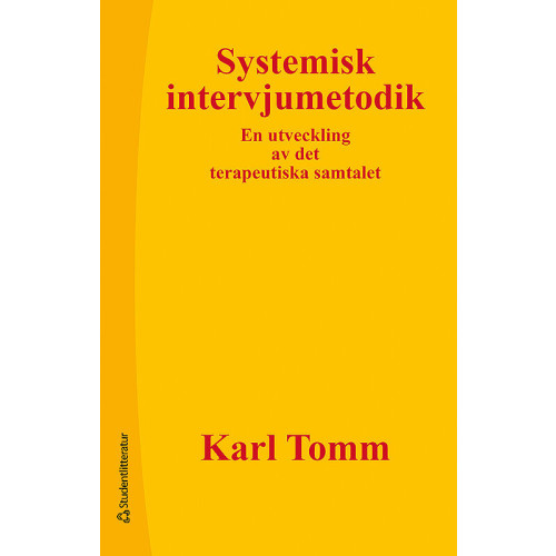 Karl Tomm Professional Corporation Systemisk intervjumetodik - En utveckling av det terapeutiska samtalet (häftad)