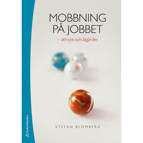 Stefan Blomberg Mobbning på jobbet : uttryck och åtgärder (häftad)