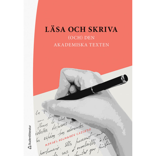 Mikael Holmgren Caicedo Läsa och skriva : (och) den akademiska texten (bok, danskt band)