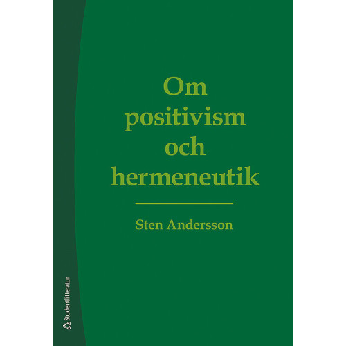 Sten Andersson Om positivism och hermeneutik (häftad)