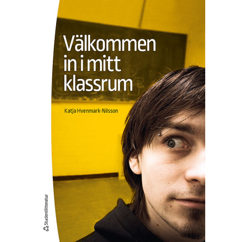 Katja Hvenmark Nilsson Välkommen in i mitt klassrum! (bok, flexband)