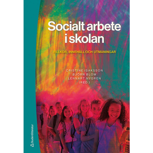 Studentlitteratur AB Socialt arbete i skolan - Villkor, innehåll och utmaningar (bok, kartonnage)