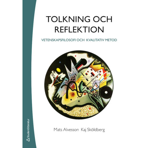 Mats Alvesson Tolkning och reflektion : vetenskapsfilosofi och kvalitativ metod (häftad)