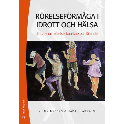 Gunn Nyberg Rörelseförmåga i idrott och hälsa : en bok om rörelse, kunskap och lärande (häftad)