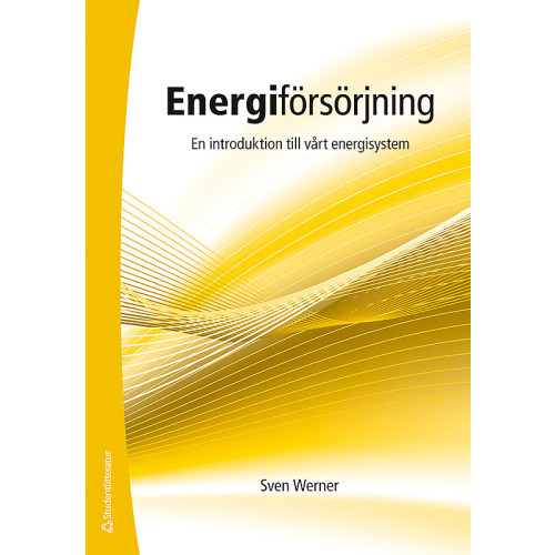 Sven Werner Energiförsörjning - En introduktion till vårt energisystem (häftad)