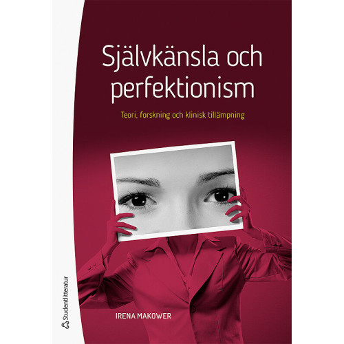 Irena Makower Självkänsla och perfektionism : teori, forskning och klinisk tillämpning (häftad)