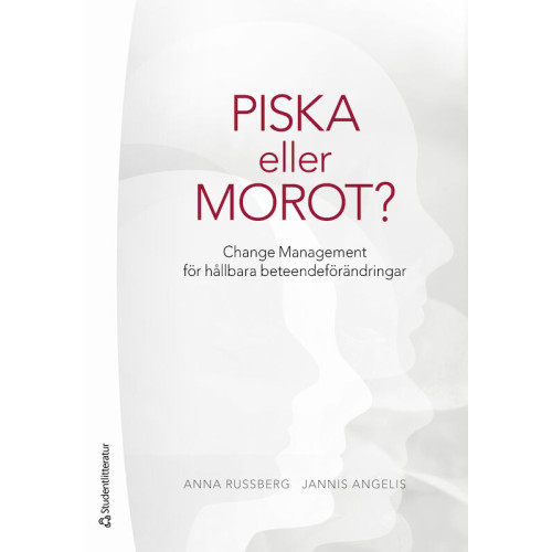 Anna Russberg Piska eller morot? : change management för hållbara beteendeförändringar (häftad)