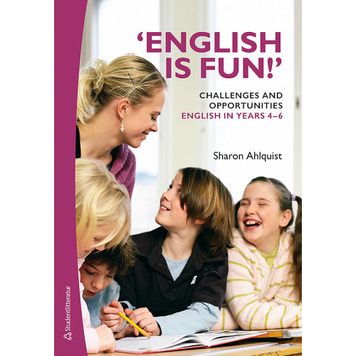 Sharon Ahlquist 'English is fun!' Challenges and opportunities - English in years 4-6 (häftad, eng)