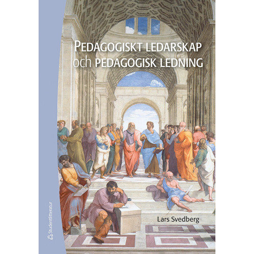 Lars Svedberg Pedagogiskt ledarskap och pedagogisk ledning (bok, flexband)