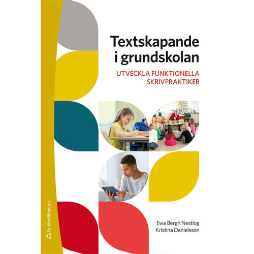 Ewa Bergh Nestlog Textskapande i grundskolan : utveckla funktionella skrivpraktiker (häftad)