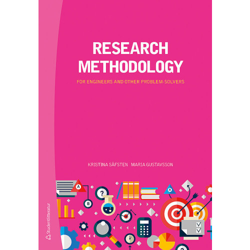 Kristina Säfsten Research methodology - for engineers and other problem-solvers (häftad, eng)