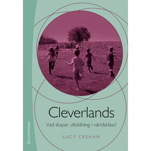 Lucy Crehan Cleverlands : vad skapar utbildning i världsklass? (häftad)