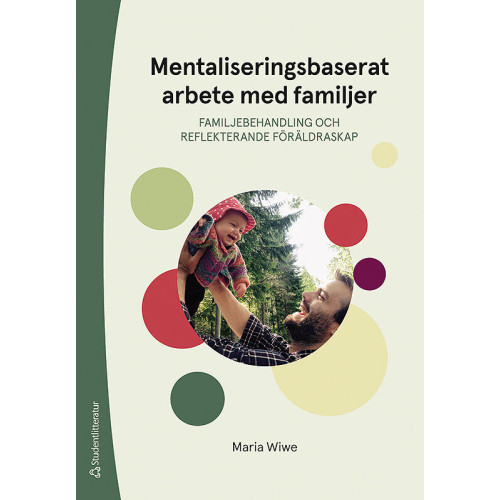 Maria Svernell Mentaliseringsbaserat arbete med familjer - Familjebehandling och reflekterande föräldraskap (häftad)