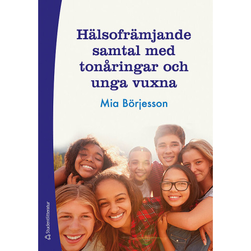 Mia Börjesson Hälsofrämjande samtal med tonåringar och unga vuxna (häftad)
