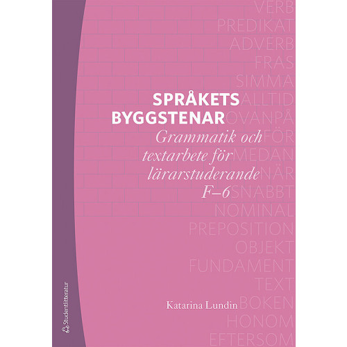 Katarina Lundin Språkets byggstenar - Grammatik och textarbete för lärarstuderande F-6 (bok, danskt band)