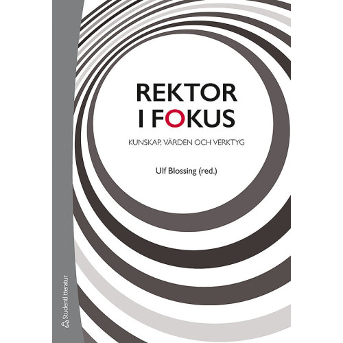 Ulf Blossing Rektor i fokus : kunskap, värden och verktyg (bok, flexband)
