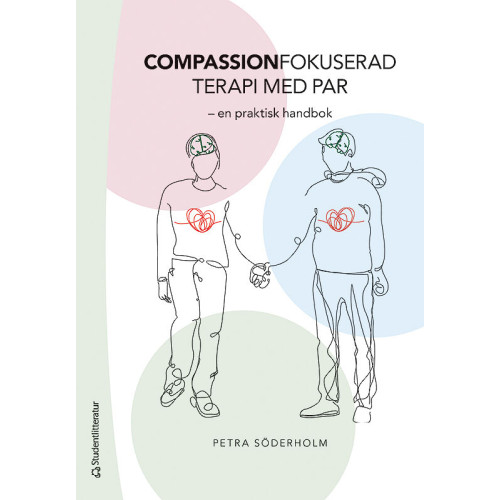 Petra Söderholm Compassionfokuserad terapi med par : en praktisk handbok (häftad)