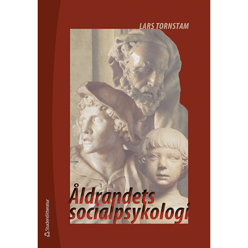 Lars Tornstam Åldrandets socialpsykologi (häftad)