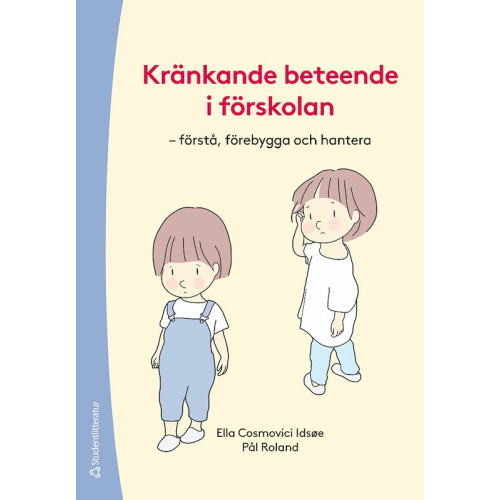 Ella Cosmovici Idsøe Kränkande beteende i förskolan - - förstå, förebygga och hantera (häftad)