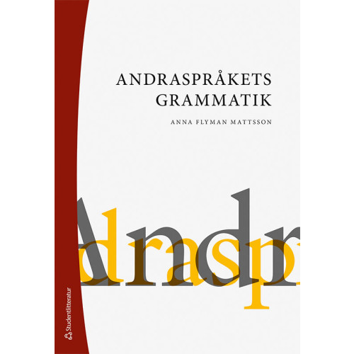 Anna Flyman Mattsson Andraspråkets grammatik (bok, danskt band)