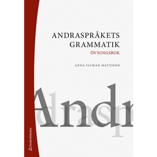 Anna Flyman Mattsson Andraspråkets grammatik : övningsbok (häftad)