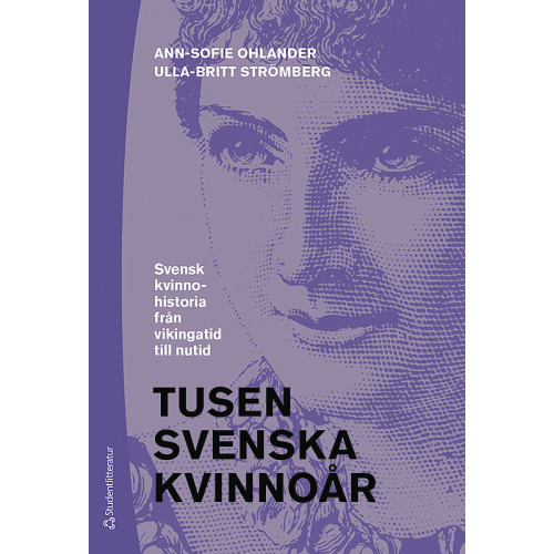 Ann-Sofie Ohlander Tusen svenska kvinnoår : svensk kvinnohistoria från vikingatid till nutid (häftad)