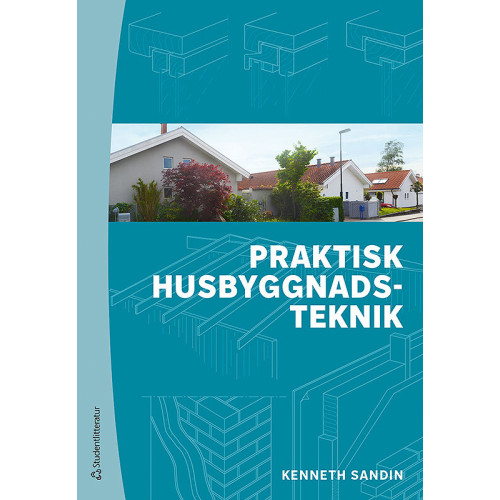 Kenneth Sandin Praktisk husbyggnadsteknik (bok, danskt band)