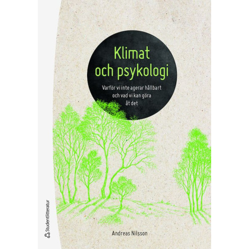 Andreas Nilsson Klimat och psykologi : varför vi inte agerar hållbart och vad vi kan göra åt det (häftad)