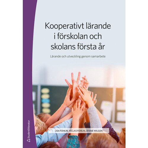 Lisa Fohlin Kooperativt lärande i förskolan och skolans första år : lärande och utveckling genom samarbete (häftad)
