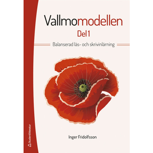 Inger Fridolfsson Vallmomodellen : balanserad läs- och skrivinlärning (häftad)